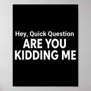 Affiche Hé Citation Drôle Question Rapide
