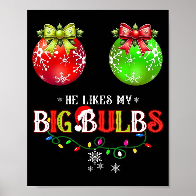 Affiche He Likes My Big Bulbs I Love His Peppermint Stick  (Devant)