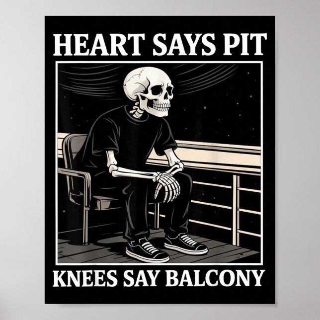 Affiche Heart Says T Knees Say Balcony Funny Concert Quote (Devant)