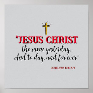 Affiche Hébreux 13:8 «Jésus-Christ est le même…»
