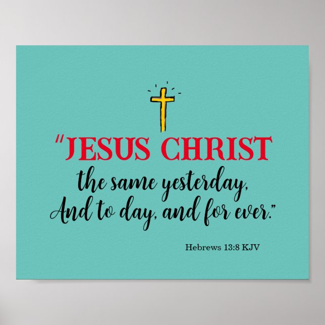 Affiche Hébreux 13:8 «Jésus-Christ est le même…» (Devant)
