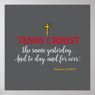 Affiche Hébreux 13:8 "Jésus Christ le même..."