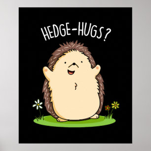 Affiche Hedge Hugs Funny Hedgehog Pun Dark BG