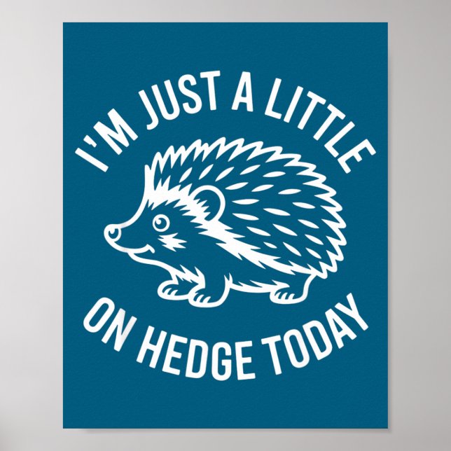 Affiche Hedgehog Lover Animal Pun I'm Just A Little On Hed (Devant)