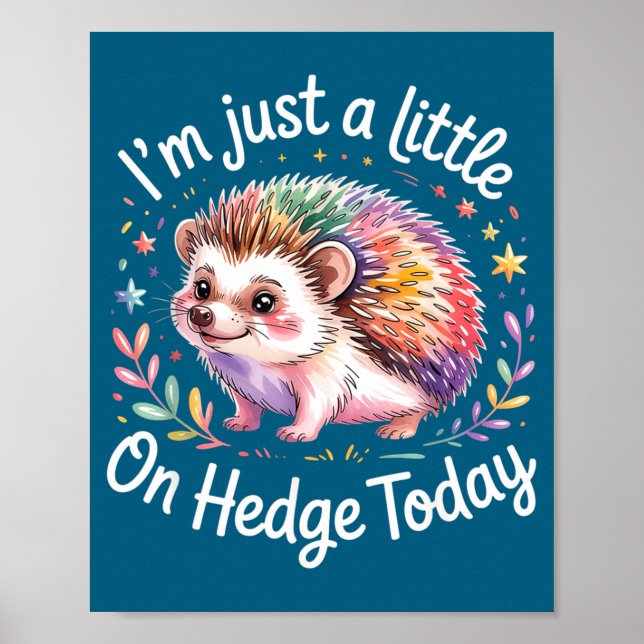 Affiche Hedgehog Lover Animal Pun I'm Just A Little On Hed (Devant)