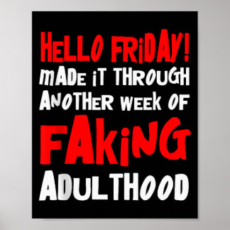 Affiche Hello Friday Made It Through Another Week Of Fakin