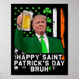 Affiche Heureux Jour de la Saint Patrick Bruh, Bière Trump