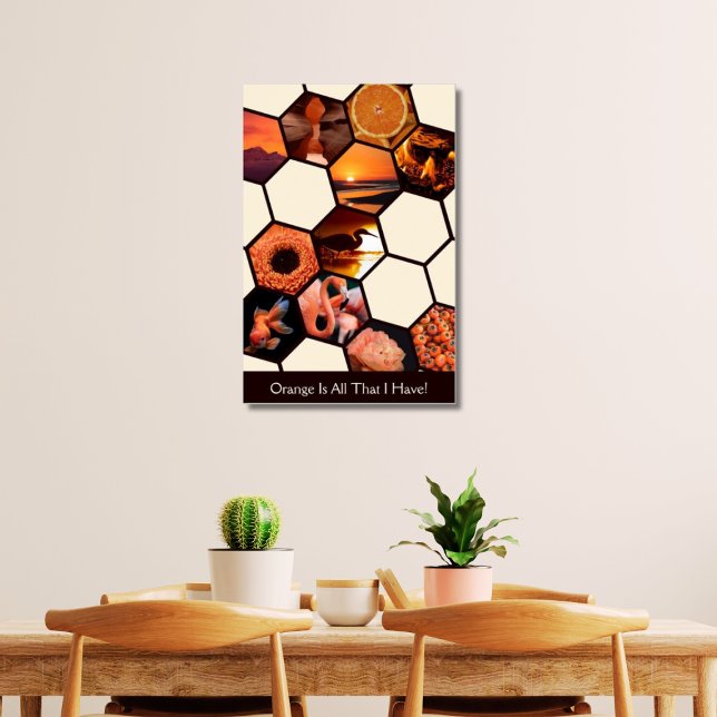 Affiche Hexagons Orange Est Tout Ce Que J'Ai ! Collage per (Orangee Is All That I Have!)