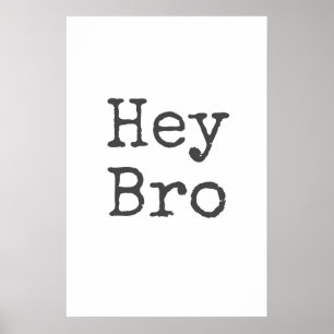 Affiche "Hey Bro" Boys Room Wall Art