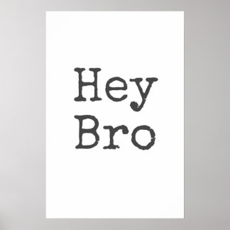 Affiche "Hey Bro" Boys Room Wall Art