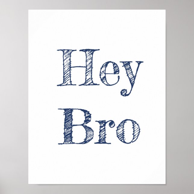 Affiche Hey Bro Wall Art (Devant)