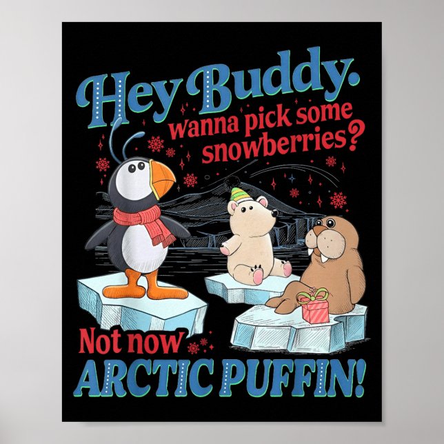 Affiche Hey Buddy W Ck Some Snowberries Not Now Arctic Puf (Devant)