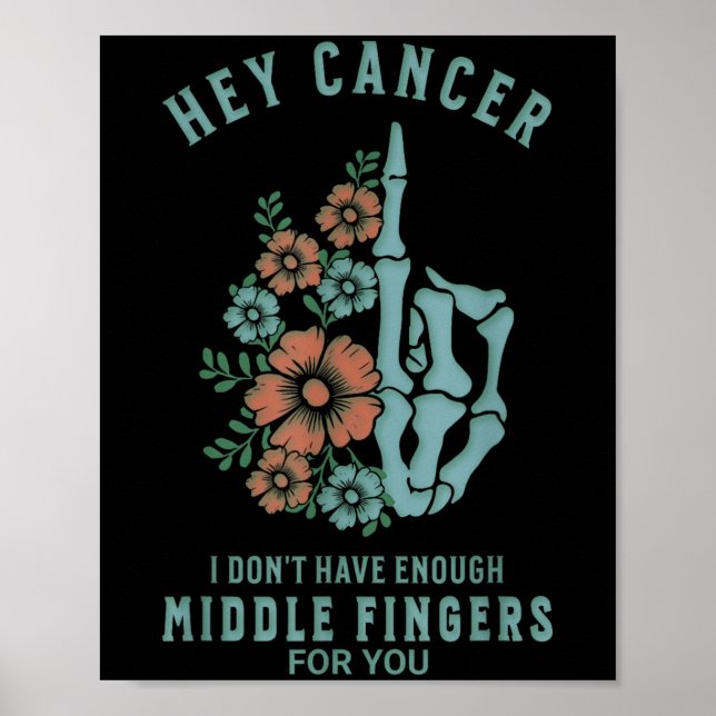 Affiche Hey Cancer Je n'ai pas assez de doigts moyens pour (Devant)