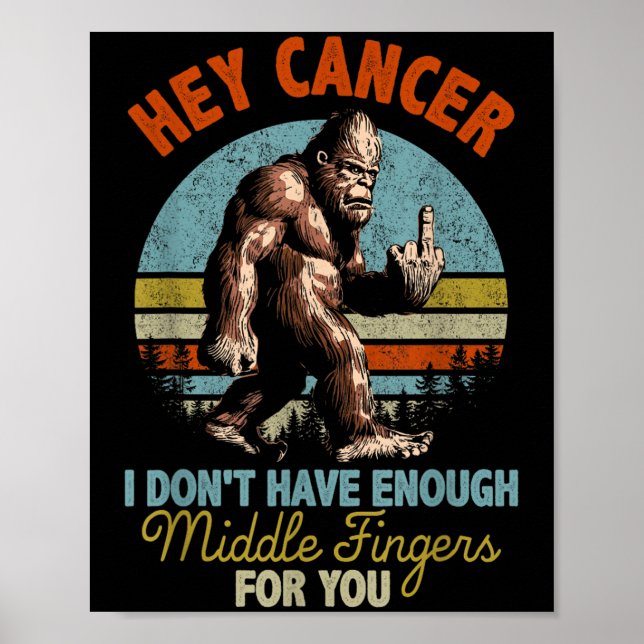 Affiche Hey Cancer Je n'ai pas assez de doigts moyens pour (Devant)