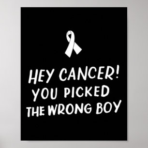 Affiche Hey Cancer Vous avez attrapé le mauvais garçon Enf