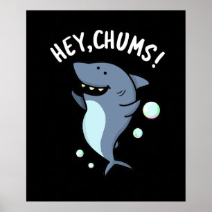 Affiche Hey Chums Drôle Toothy Shark Pun Dark BG