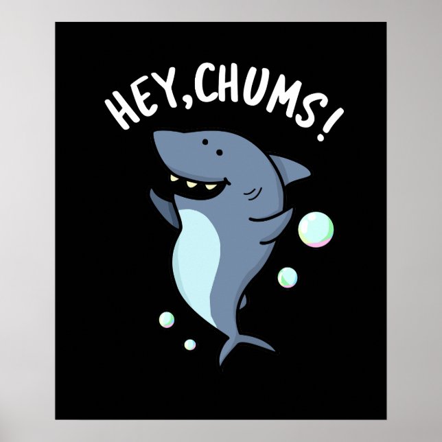 Affiche Hey Chums Drôle Toothy Shark Pun Dark BG (Devant)