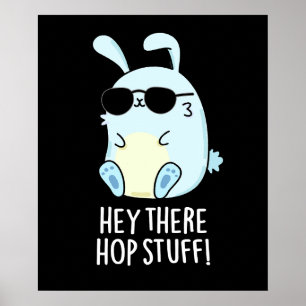 Affiche Hey Hop Stuff Funny Hot Rabbit Pun Dark BG