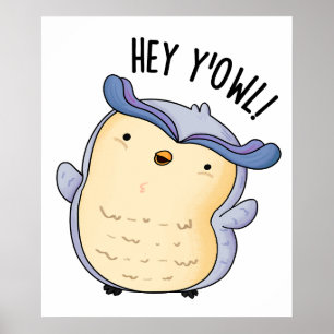 Affiche Hey Y'Owl Funny Owl Pun