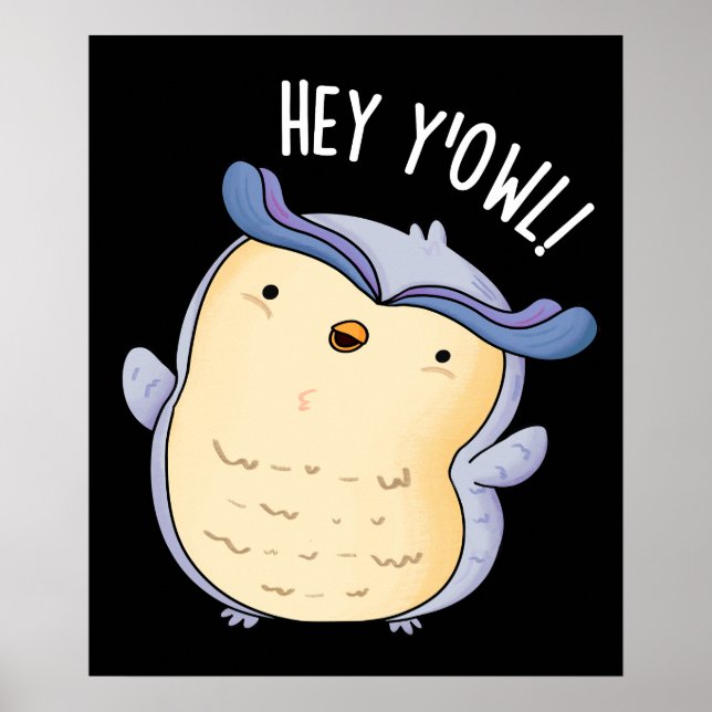 Affiche Hey Y'Owl Funny Owl Pun Pun Dark BG (Devant)