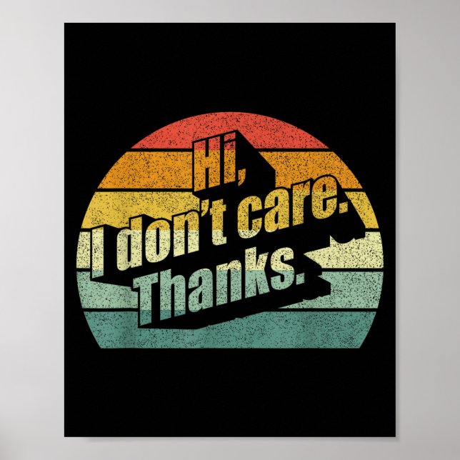 Affiche Hi I Don't Care Thanks Very Funny Sarcasm Sarcasti (Devant)