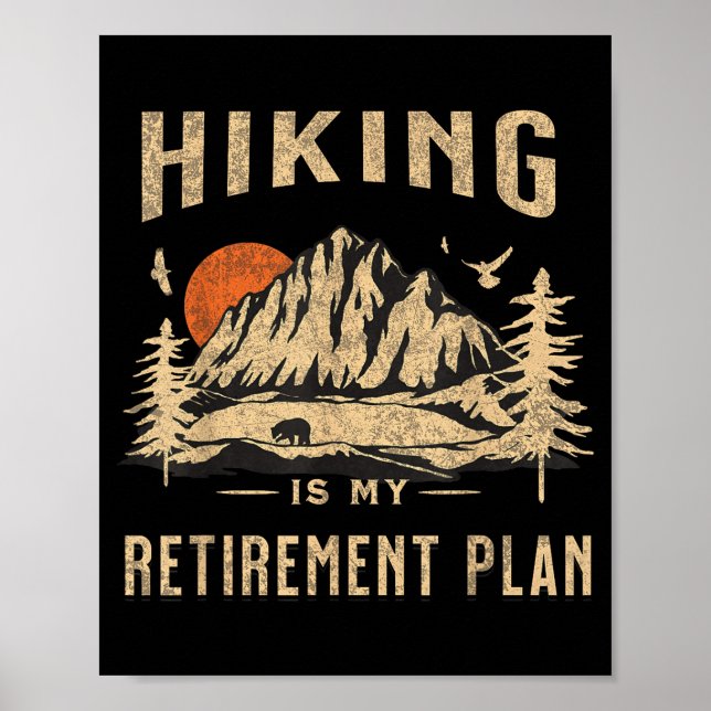 Affiche Hiking Is My Retirement Plan Funny Hiking  (Devant)