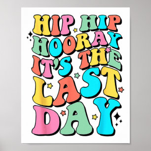 Affiche Hip Hooray C'est le Dernier jour heureux Dernier j