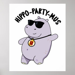 Affiche Hippo-party-mus Funny Animal Hippo Pun