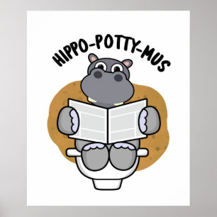 Affiche Hippo-potty-mus drôle Animal Hippo Pun