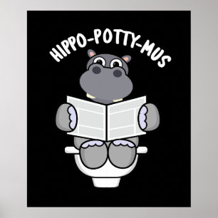 Affiche Hippo-potty-mus drôle Animal Hippo Pun Dark BG