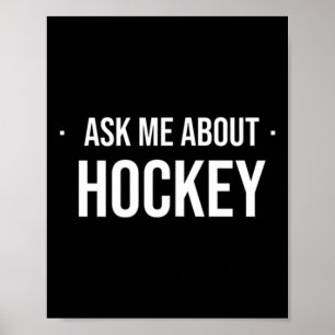 Affiche Hockey Demandez-moi au sujet de Hockey