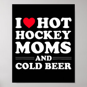 Affiche Hockey J'Aime Les Moms De Hockey Chaud Et La Bière