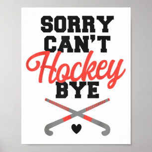 Affiche Hockey sur gazon Désolé de ne pas pouvoir hockey a