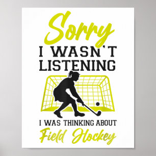 Affiche Hockey sur gazon Désolé, je n'écoutais pas Je pens