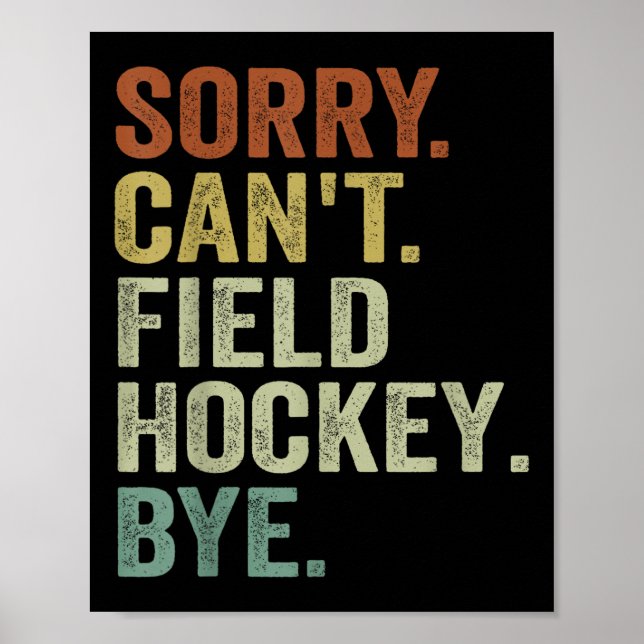 Affiche Hockey sur gazon drôle - Désolé, impossible de jou (Devant)