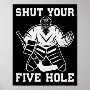 Affiche Hockey sur glace drôle Ferme ton cinq trous Garçon