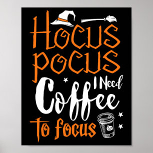 Affiche Hocuss Pocus Halloween Costume J'ai besoin Cofffe