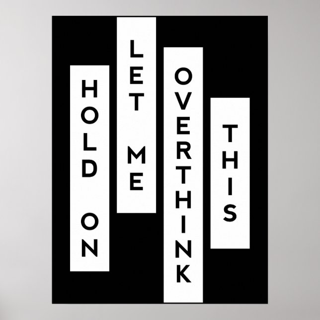 Affiche Hold On Let Me Overthink This (Devant)