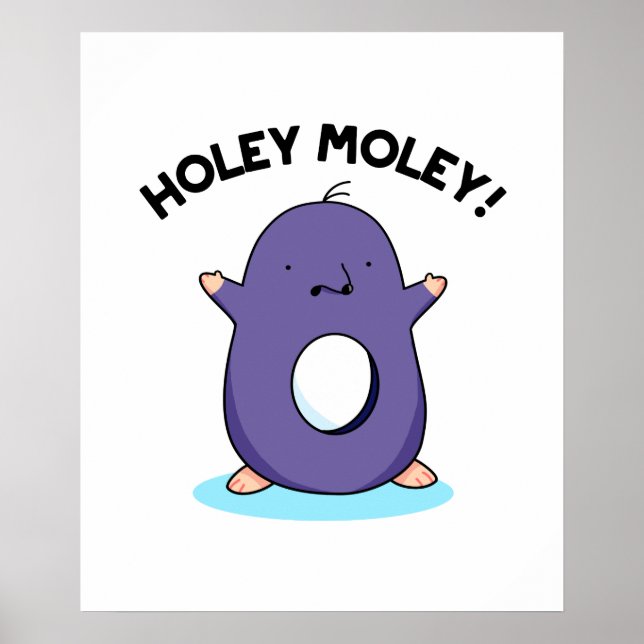 Affiche Holey Moley Funny Mole Pun (Devant)