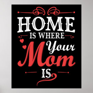 Affiche Home Is Where Your Mama Is