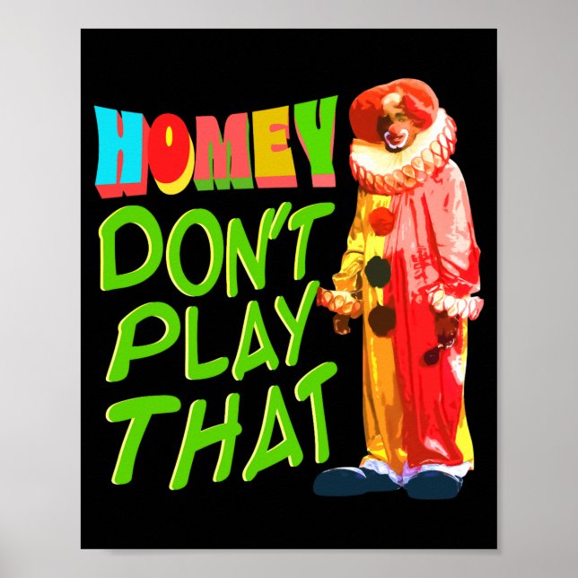 Affiche Homey Dont Play That  (Devant)
