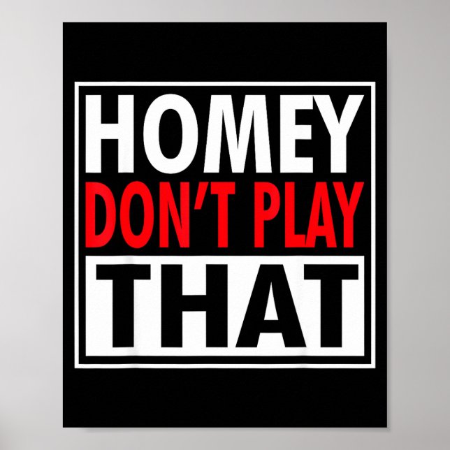 Affiche Homey Don't Play That Funny 90s Saying  (Devant)