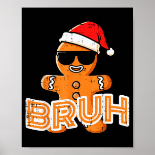 Affiche Homme en pain d'épice de Noël Bruh drôle Xmas Meme