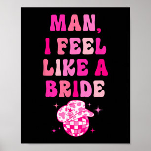 Affiche Homme je me sens comme une mariée Cowgirl Chapeau 