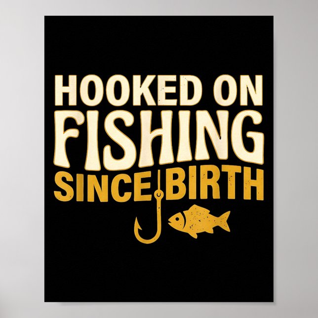 Affiche Hooked on fishing since birth funny fisherman (Devant)