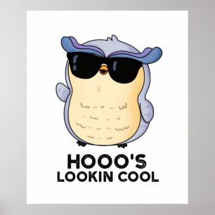 Affiche Hooo's Lookin Cool Funny Owl Pun