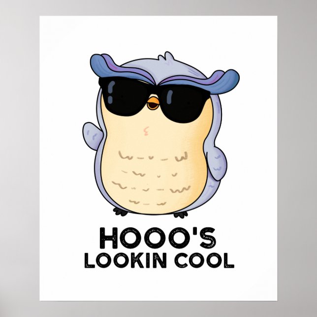 Affiche Hooo's Lookin Cool Funny Owl Pun (Devant)