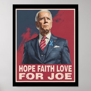 Affiche Hope Faith Love For Joe Pray For Joe Standing With