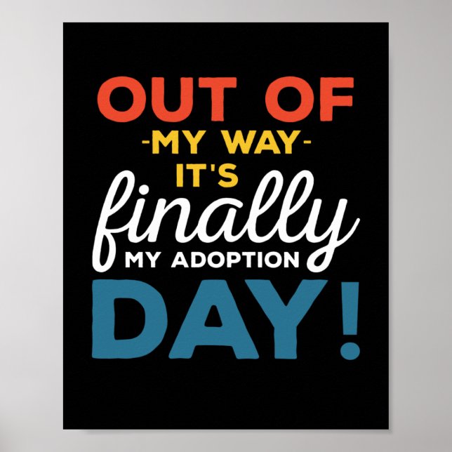 Affiche Hors De Mon Chemin C'Est Enfin Mon Jour D'Adoption (Devant)
