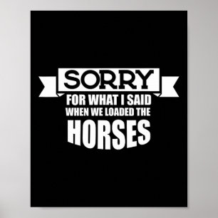 Affiche Horse équitation Désolé Pour Ce Que J'Ai Dit Quand